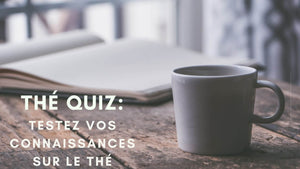 Thé Quiz: Testez vos connaissances sur le thé