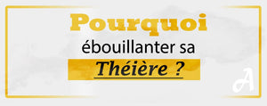 Pourquoi ébouillanter une théière ?