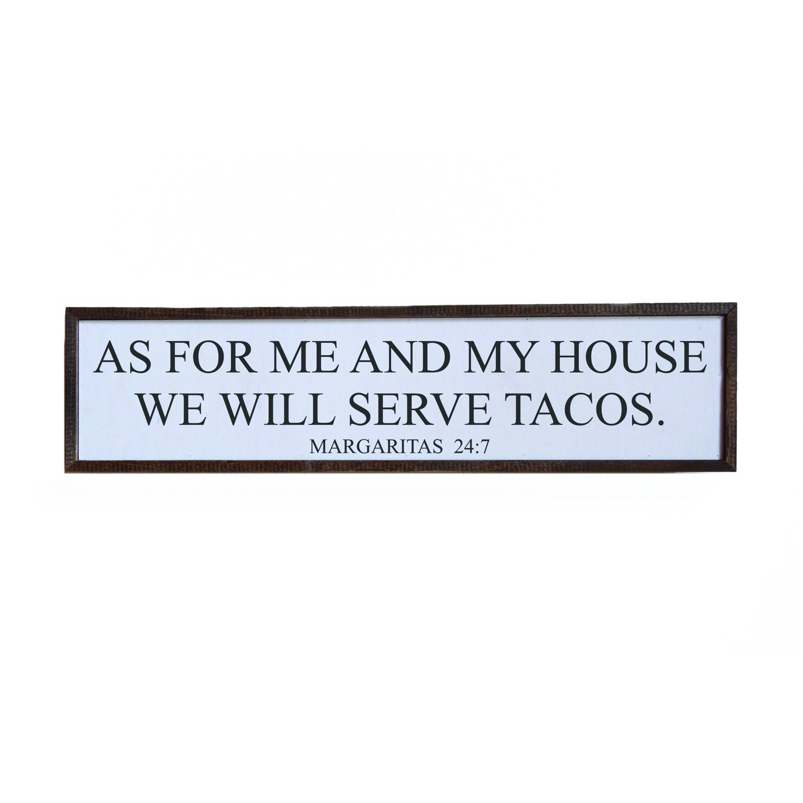 As For Me And My House We Will Eat Tacos - Sign