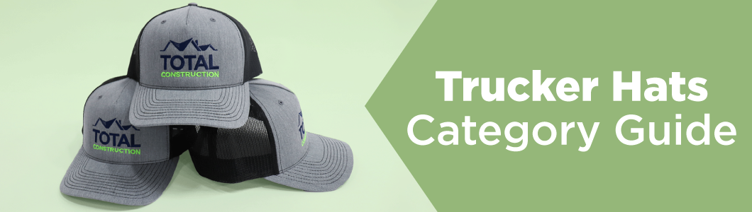 Learn more about adding your company logo to custom trucker hats such as these shown here next to text that reads Trucker Hats Category Guide