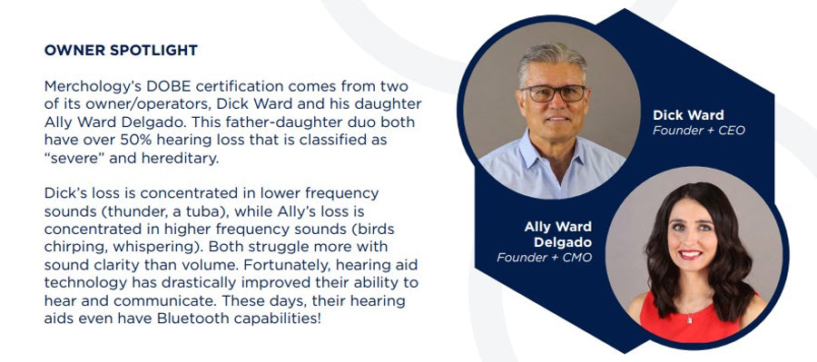 The CEO and CMO of DOBE-certified Merchology, Dick Ward and Ally Ward Delgado, both have hearing loss