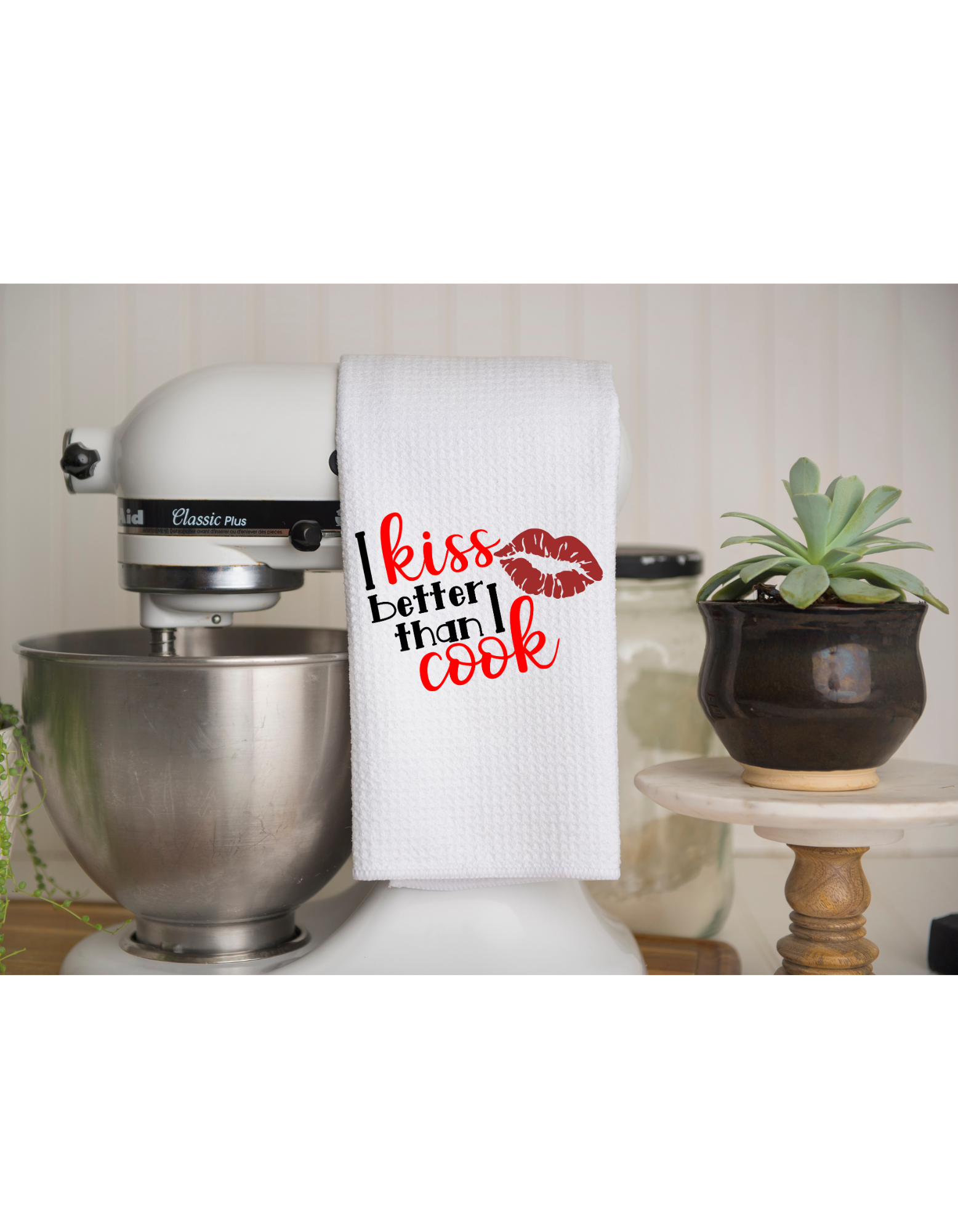 I Kiss Better than I Cook Kitchen Towel