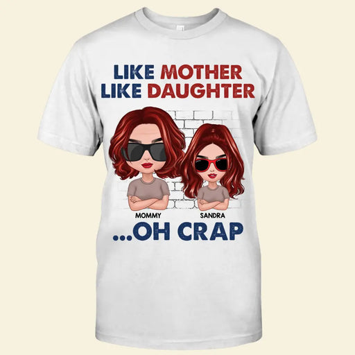 Like Mother - Like Daughter - Oh Crap - T-Shirt