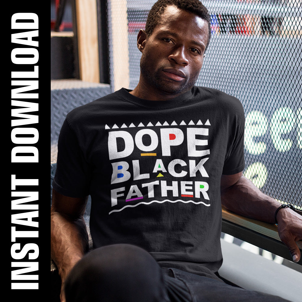 Free Free 153 Dope Black Father Shirt Svg SVG PNG EPS DXF File