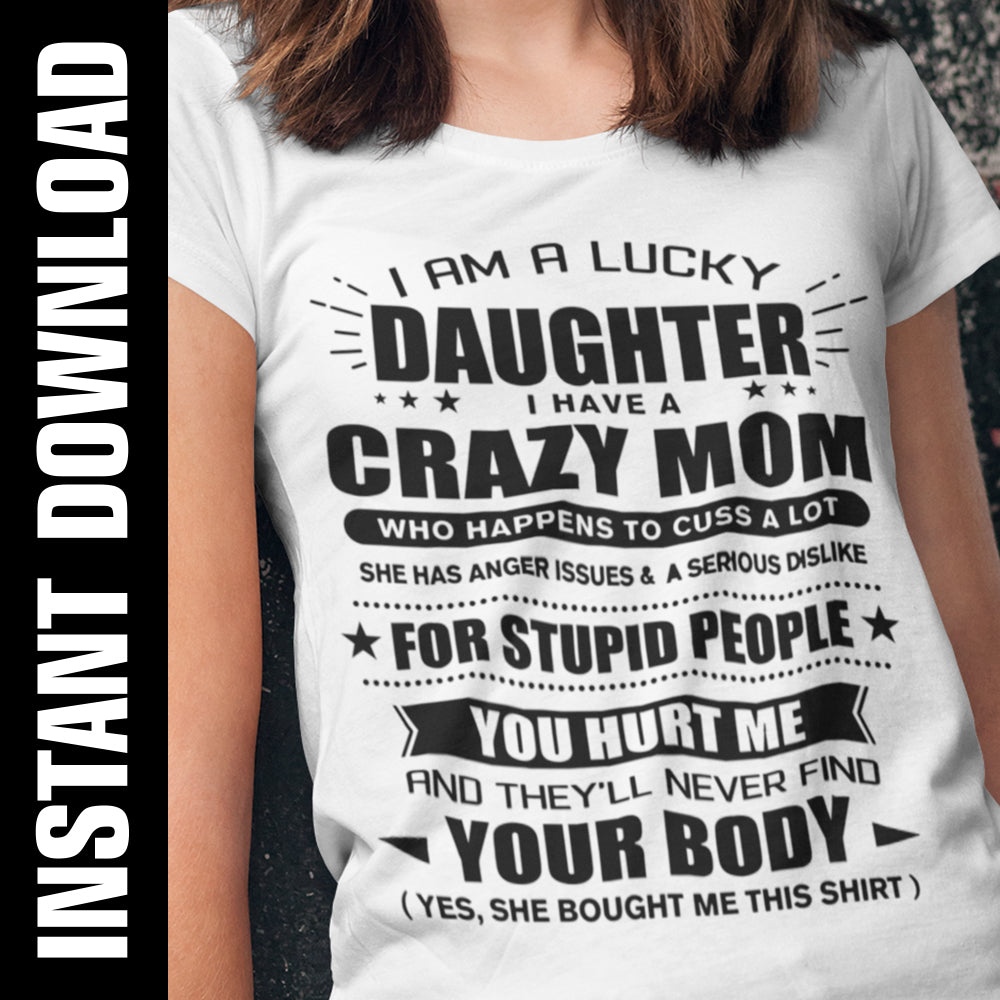 Lucky Daughter Crazy Mom Png Svg Eboss 247