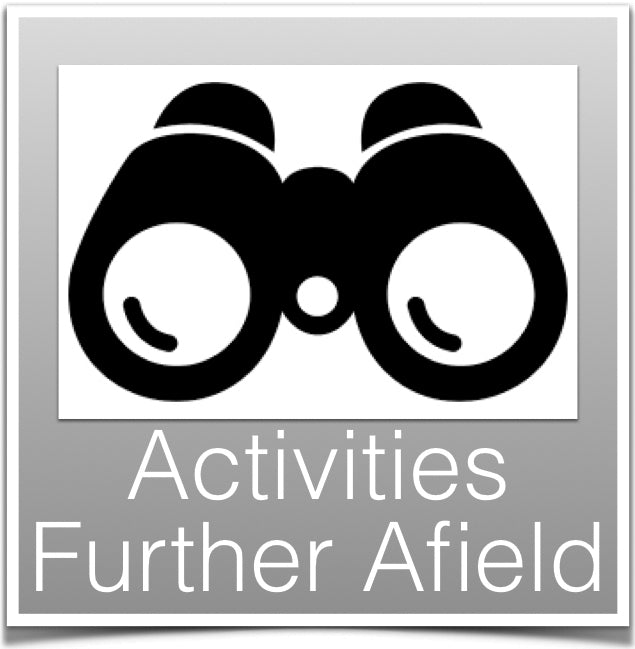 Activities Further Afield