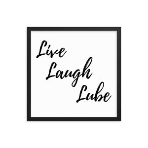 Live, Laugh, Lube Framed Poster
