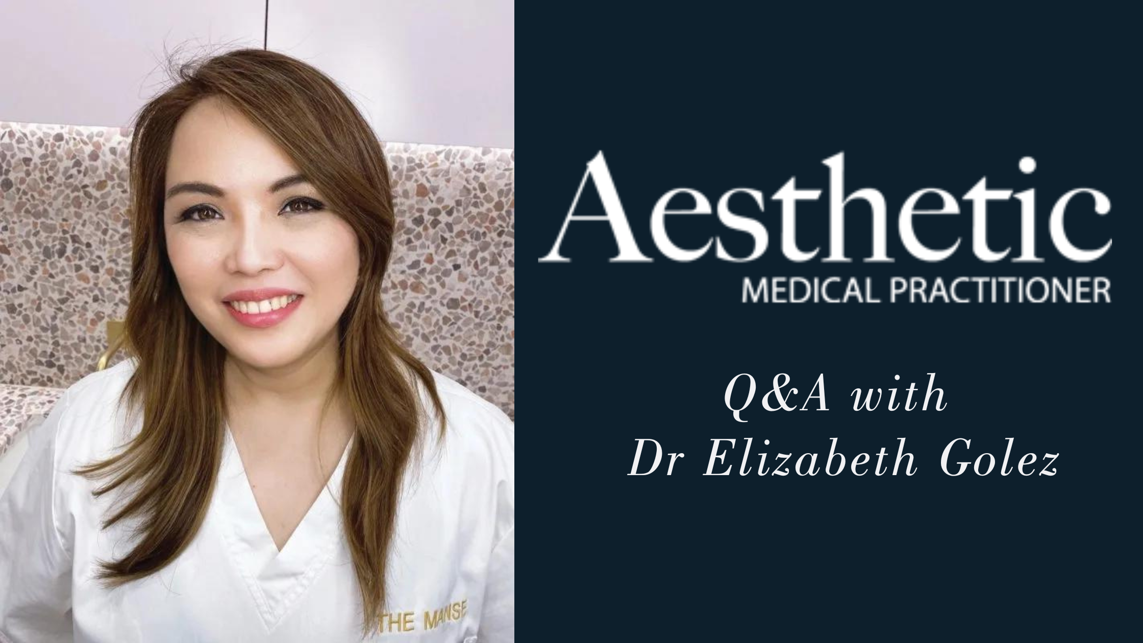 Dr Elizabeth Golez Q&A with Aesthetic Medical practioner