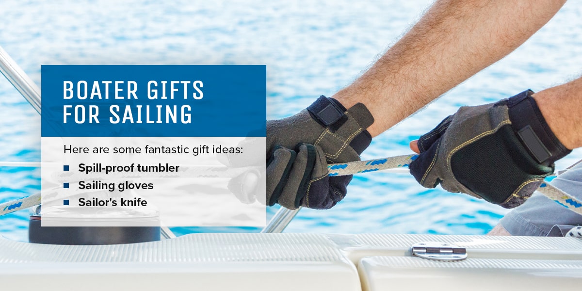 boater gifts for sailing include a spill-proof tumbler, sailing gloves, and a sailor's knife