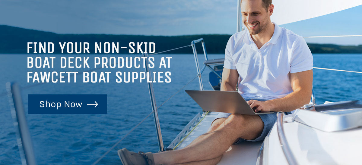 Find Your Non-Skid Boat Deck Products at Fawcett Boat Supplies