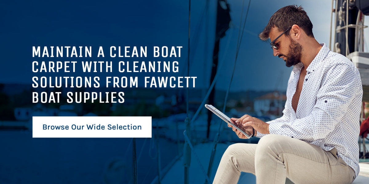 Maintain a Clean Boat Carpet With Cleaning Solutions From Fawcett Boat Supplies