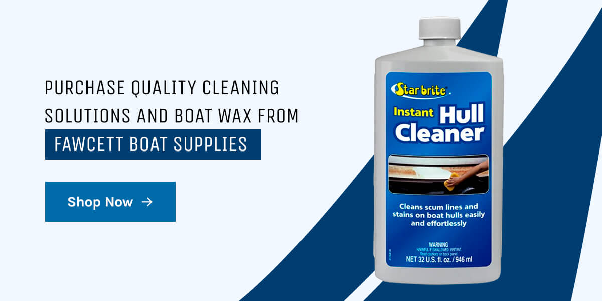 Purchase Quality Cleaning Solutions and Boat Wax From Fawcett Boat Supplies