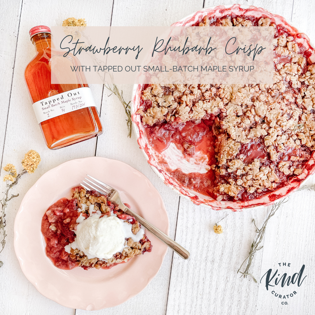 Easy Strawberry Rhubarb Crisp with Tapped Out Small-Batch Maple Syrup