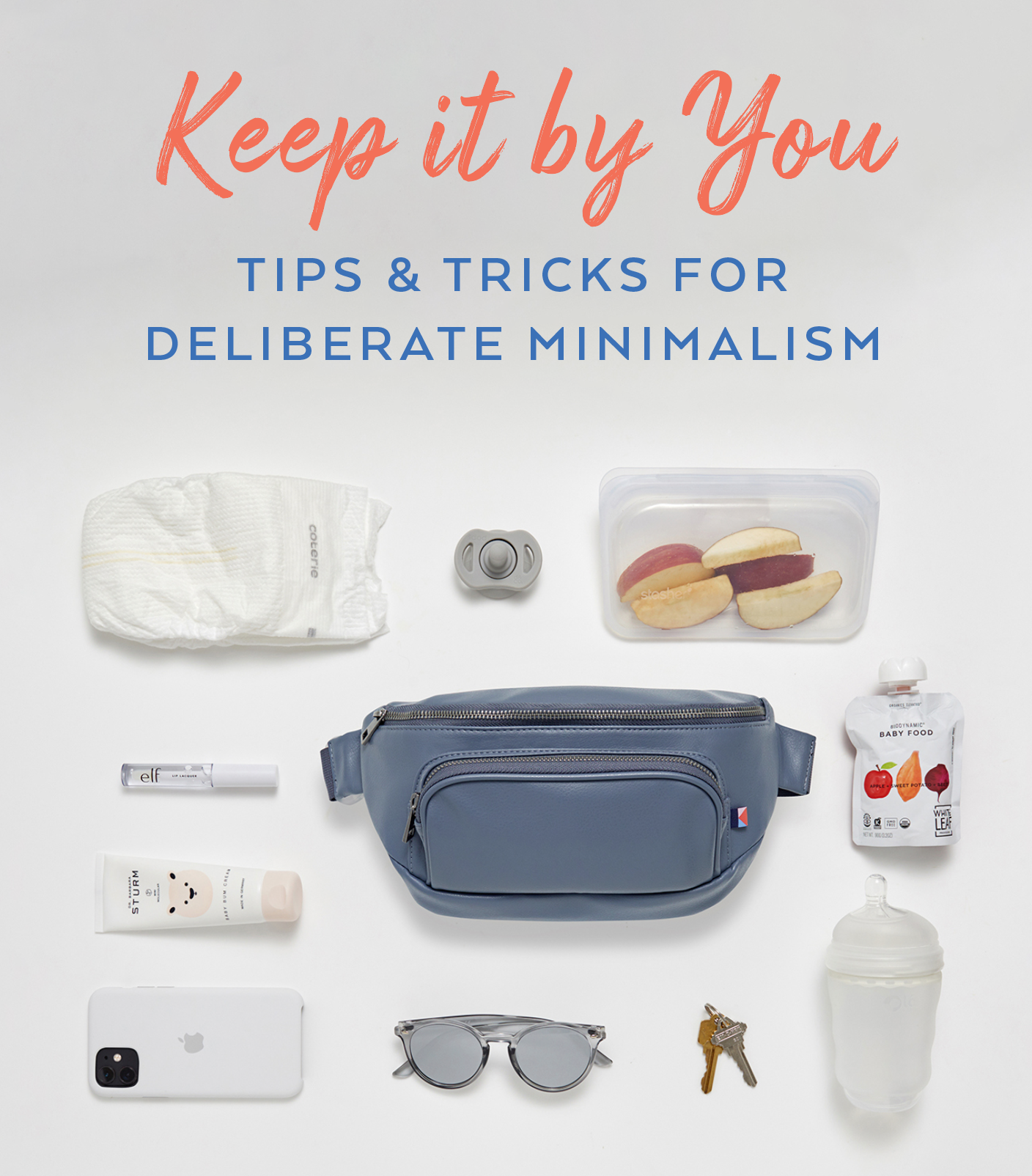 Keep It By You Series: Tips & Tricks for deliberate minimalism