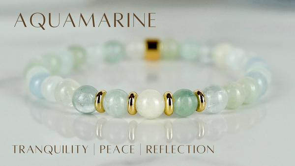 Aquamarine. Tranquility, healing, reflection.