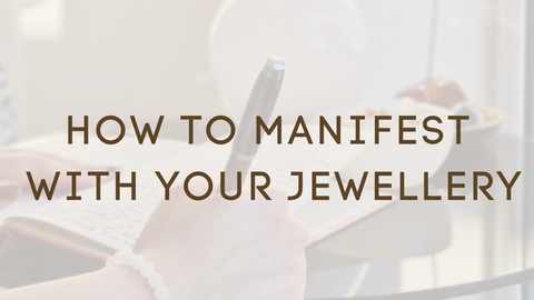 How to manifest with your jewellery