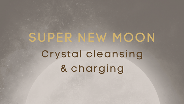 Super new moon crystal cleansing and charging