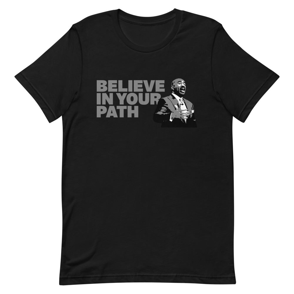 Believe in Your Path Unisex Steve Harvey T-Shirt