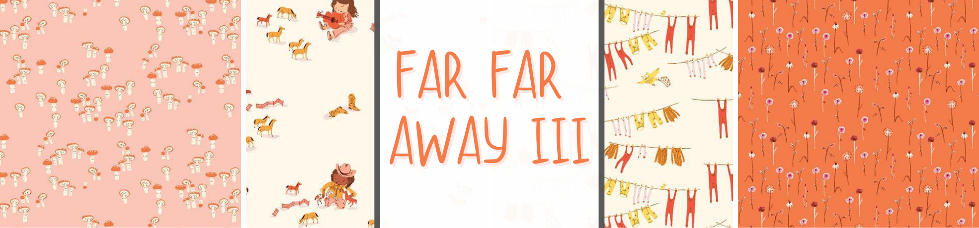 Far Far Away III Fabric Collection