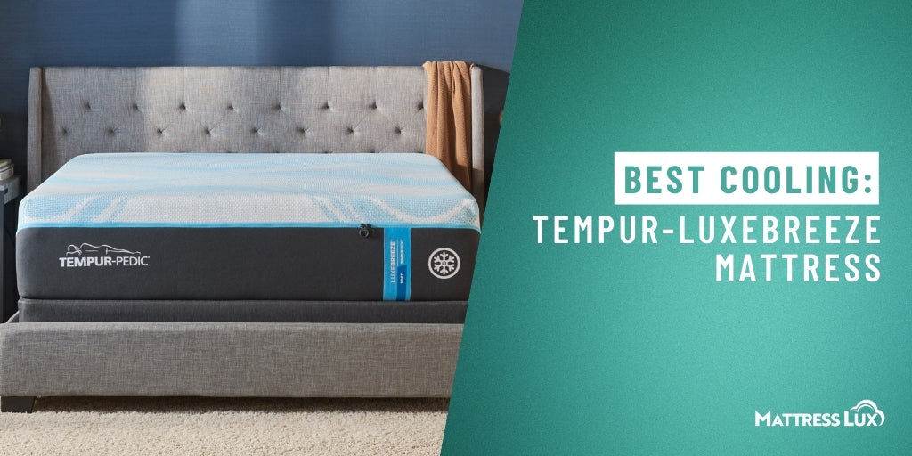 Best Cooling: Tempur-LuxeBreeze Mattress