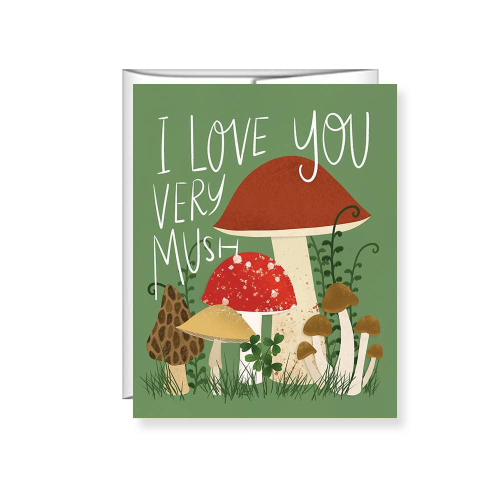 I Love Your Very Mush Greeting Card