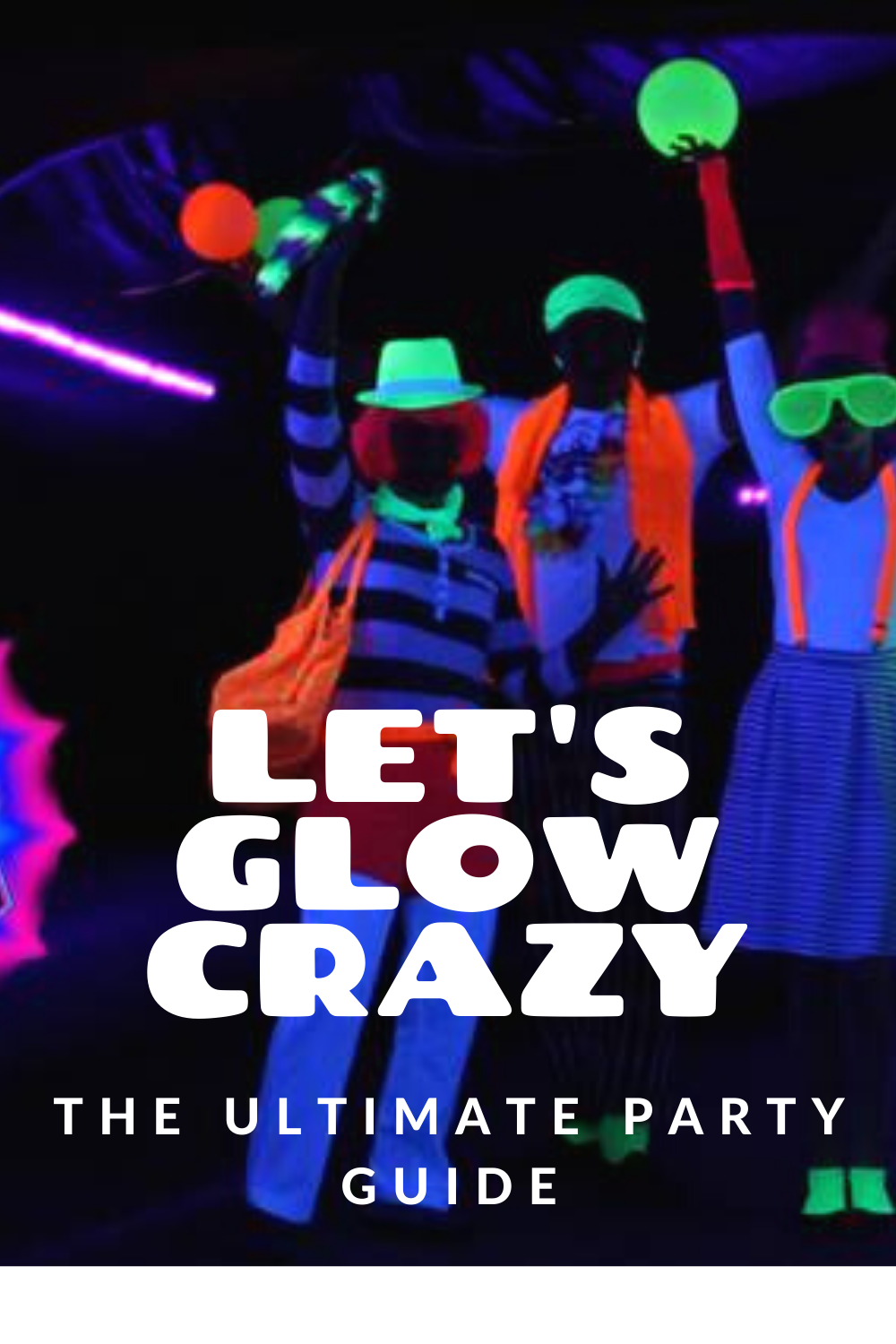 GLOW PARTY ULTIMATE GUIDE