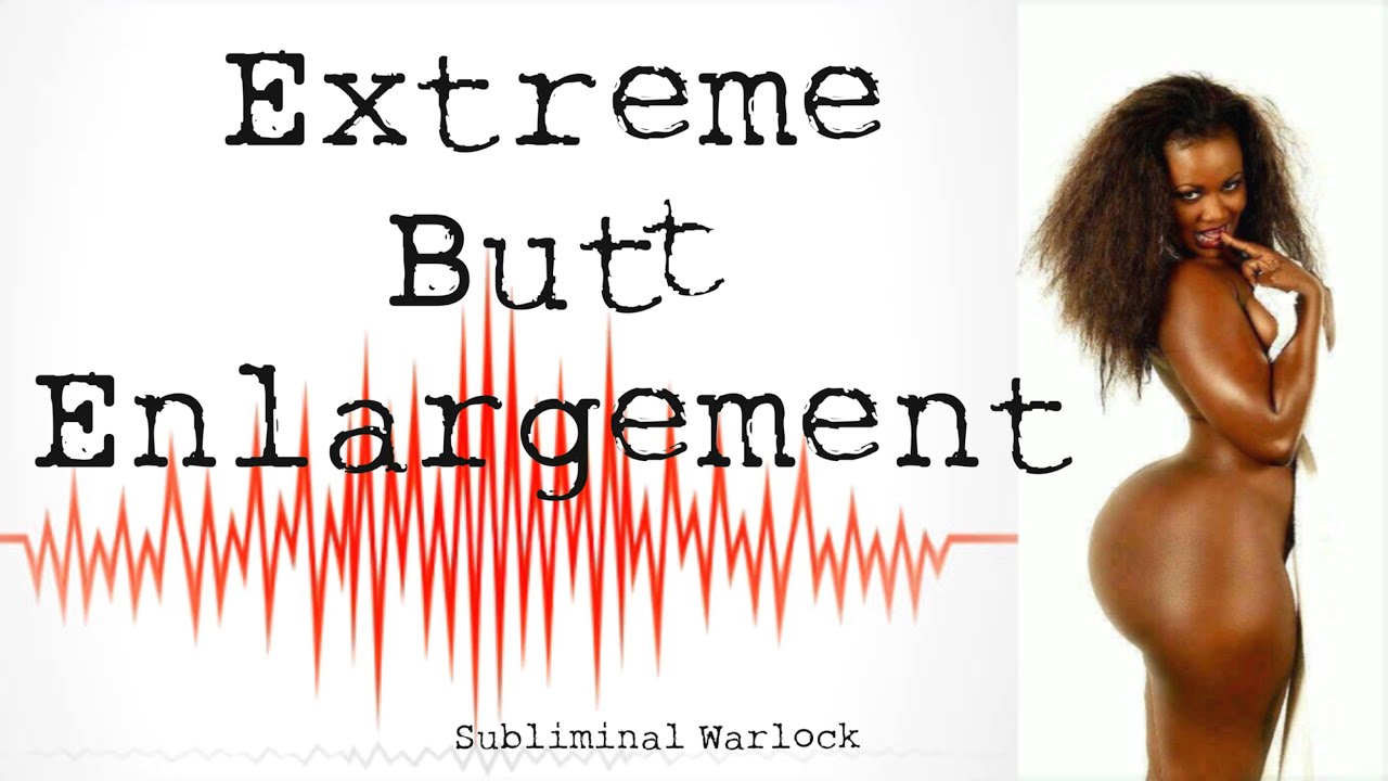 Extreme Butt Enlargement - Subliminal Warlock