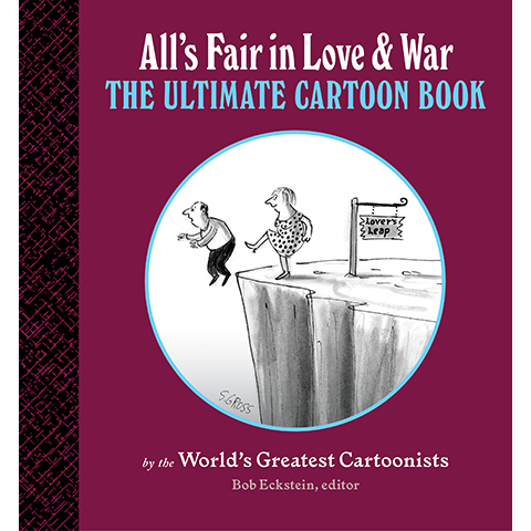 All S Fair In Love And War The Ultimate Cartoon Book Princeton Architectural Press