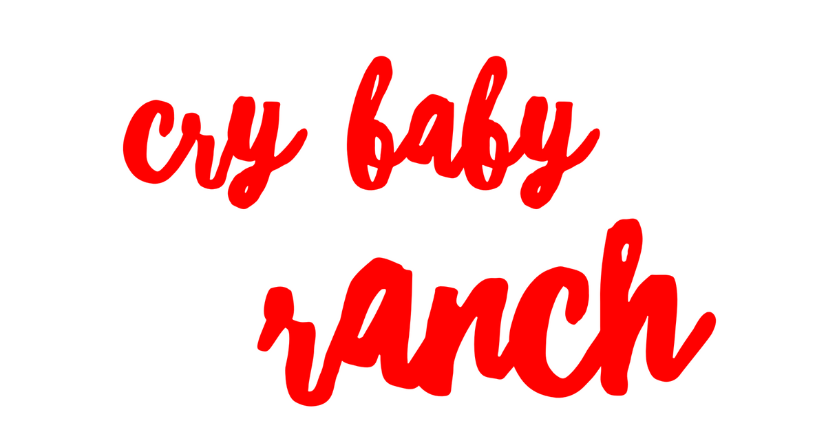 Cry Baby Ranch