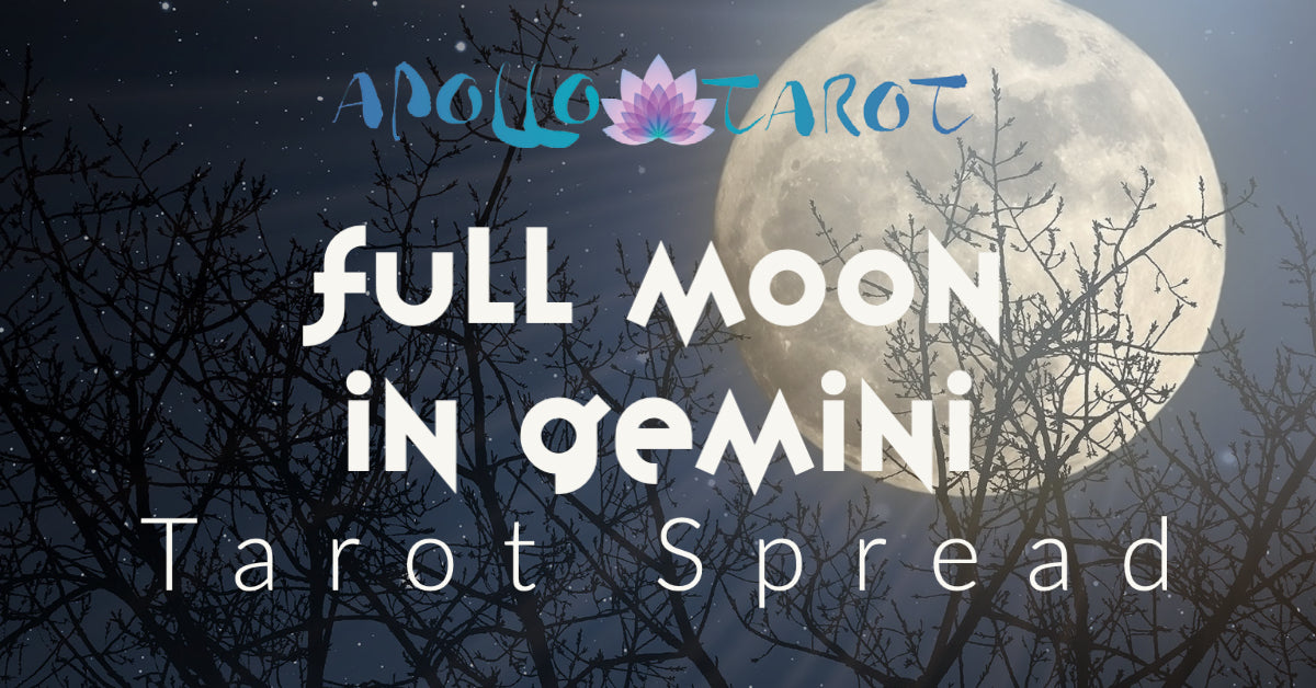 Full Moon In Gemini 2021 Tarot Spread | Apollo Tarot Blog