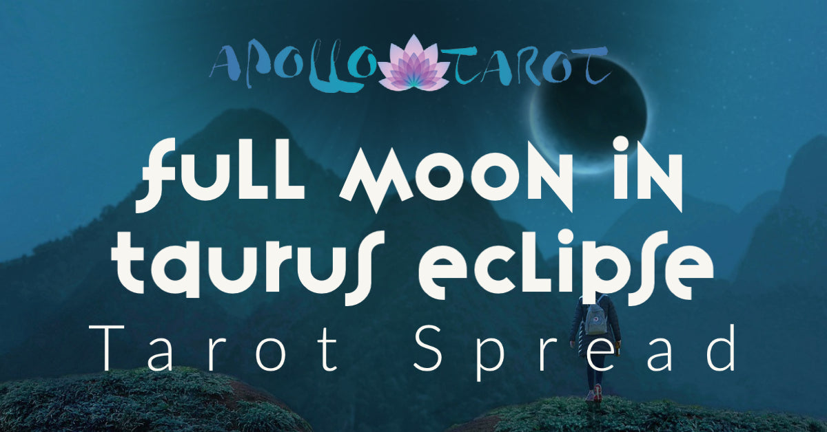 Full Moon in Taurus 2021 Eclipse Tarot Spread | Apollo Tarot