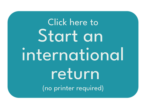 Click here to start an international return (no printer required)