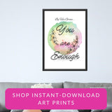 Pink 'Shop Instant-Download Art Prints' button overlaid on framed 'You are Enough' Rainbow Watercolor Poster - Brown-Eyed Naturals Co