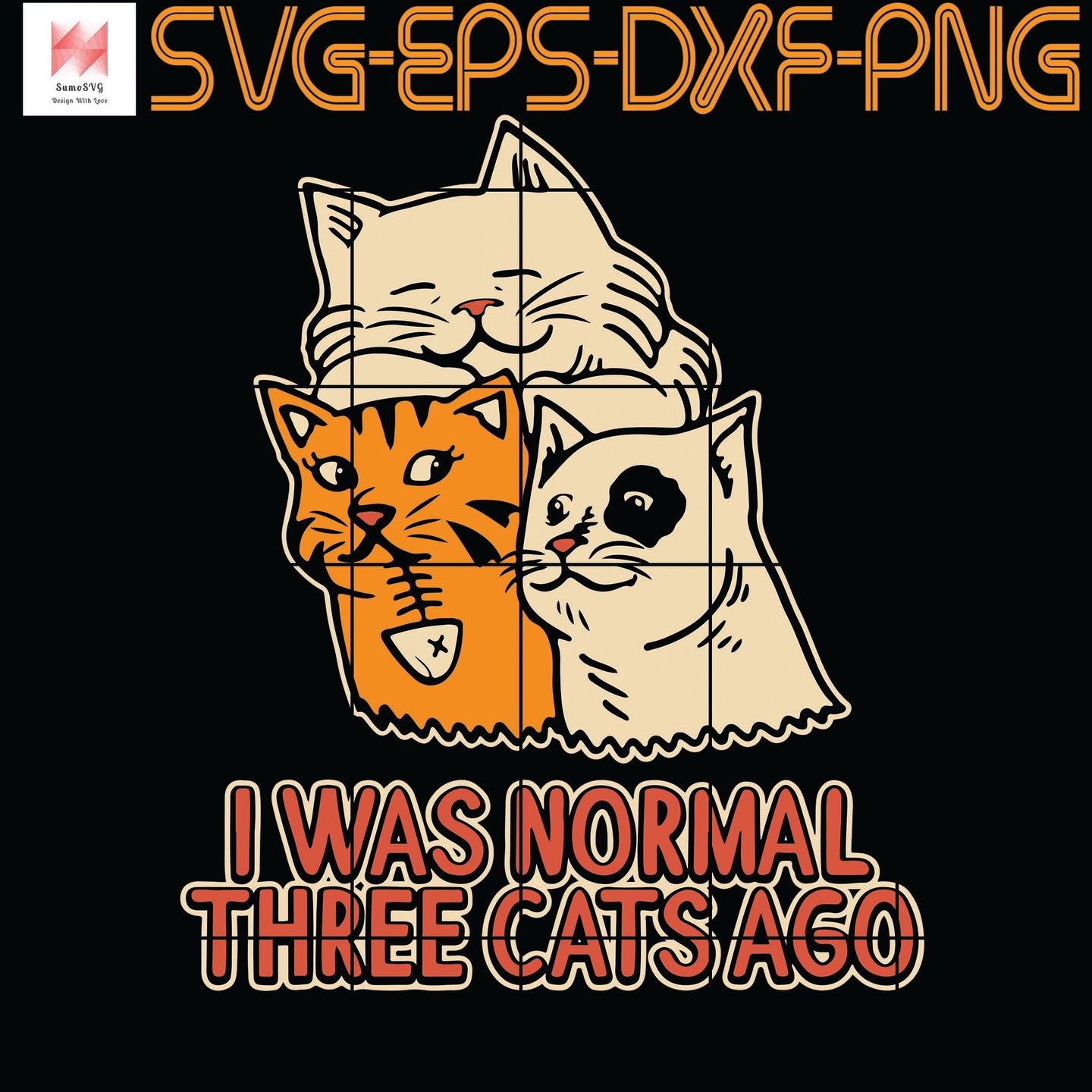 Download I Was Normal Three Cats Ago Funny Cat Lover Quotes Svg Png Eps Sumosvg