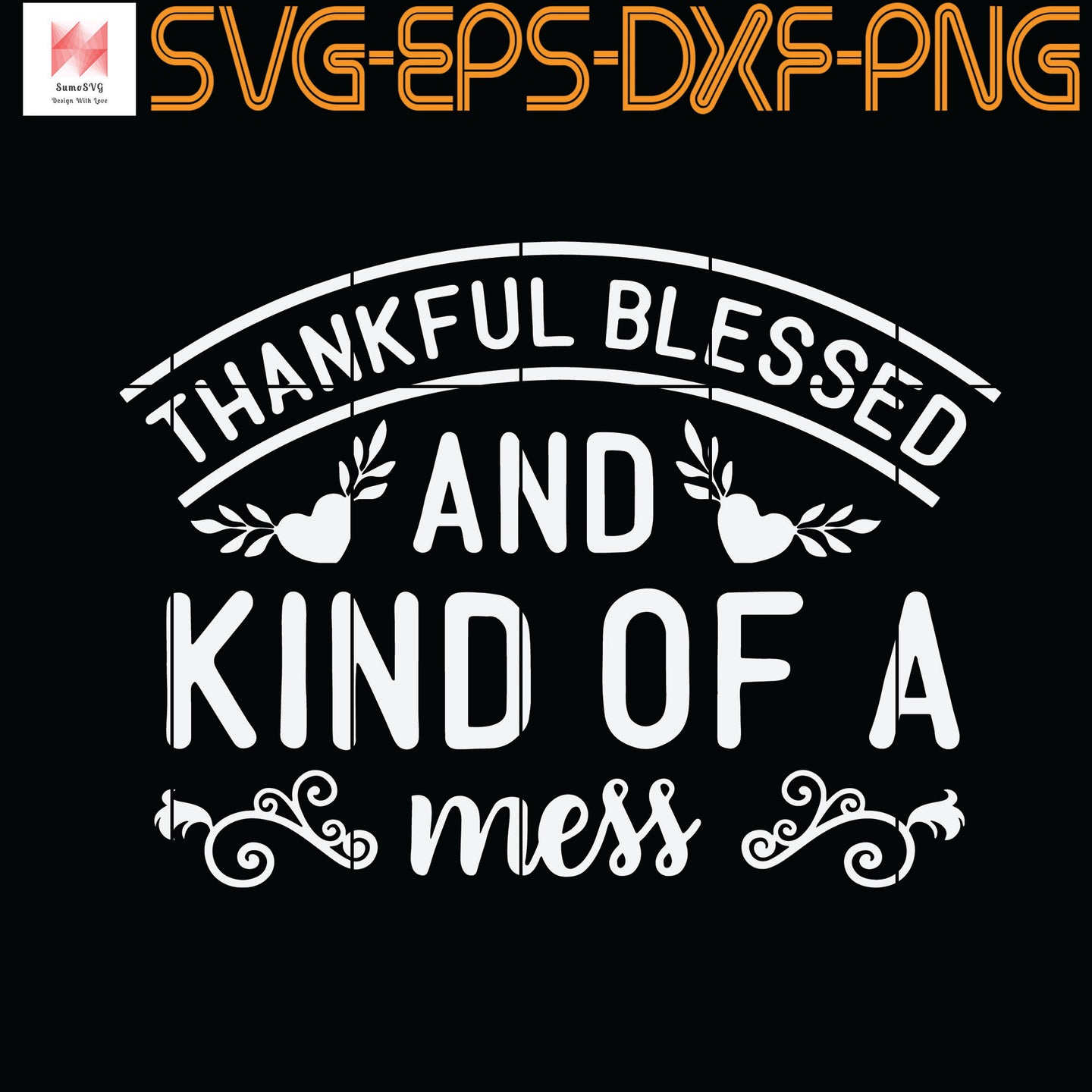 Download Thankful Blessed And Kind Of A Mess Teacher Quotes Svg Png Eps Dxf Dig Sumosvg