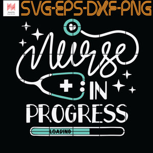 Download Nurse In Progress Nursing Student Future Nurse Life Quotes Svg Png Sumosvg