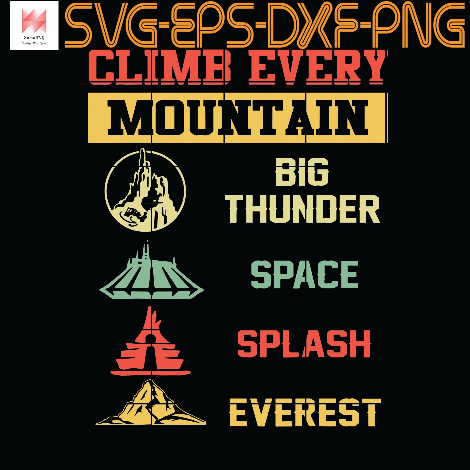 Climb Every Mountain Big Thunder Space Splashs Everests Quotes Svg Sumosvg