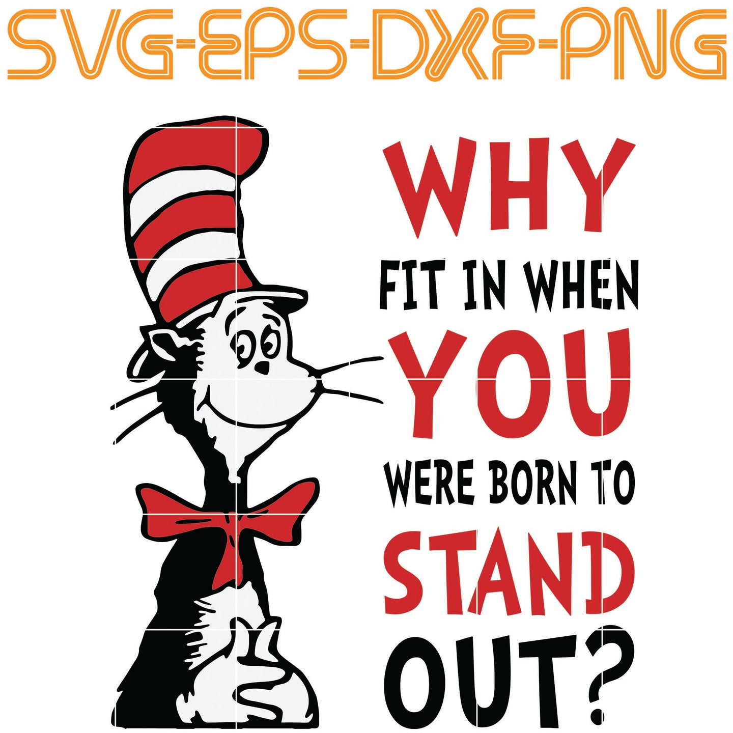 Download Dr Seuss Dr Seuss Svg Why Fit In You Cat In The Hat Cat Svg G Sumosvg
