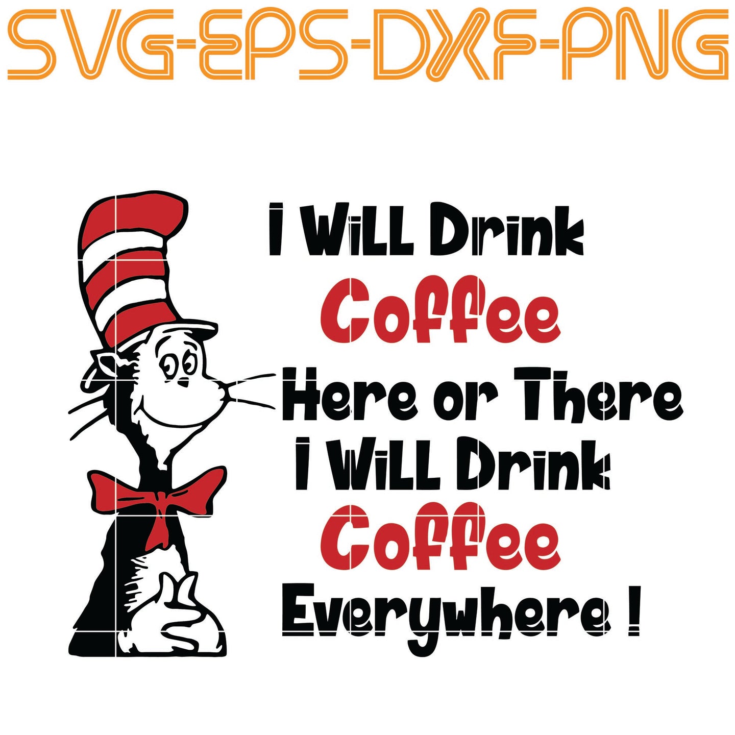 Download Dr Seuss Dr Seuss Svg I Will Drink Coffee Cat In The Hat Cat Sv Sumosvg