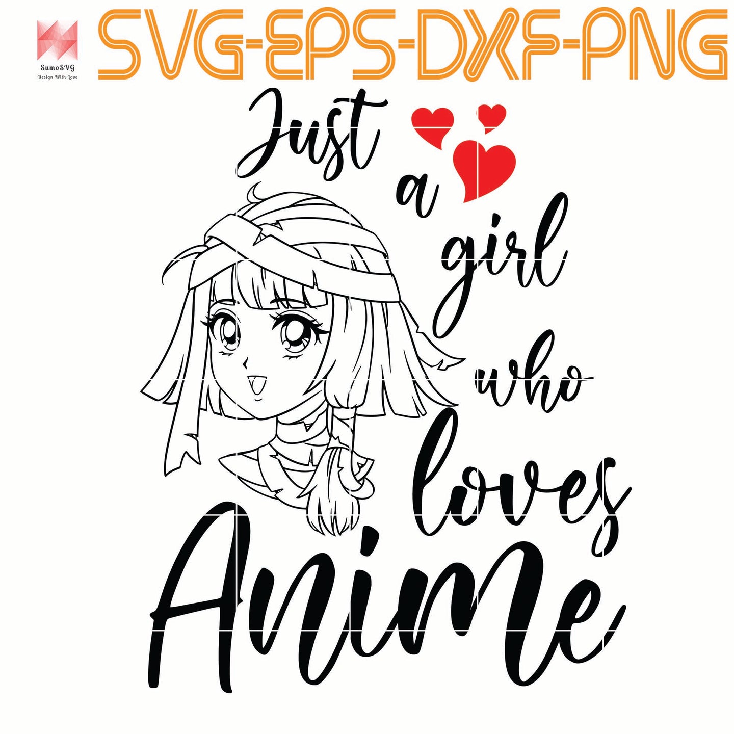 Download Anime Girl Just A Girl Who Loves Anime Quotes Svg Png Eps Dxf Sumosvg