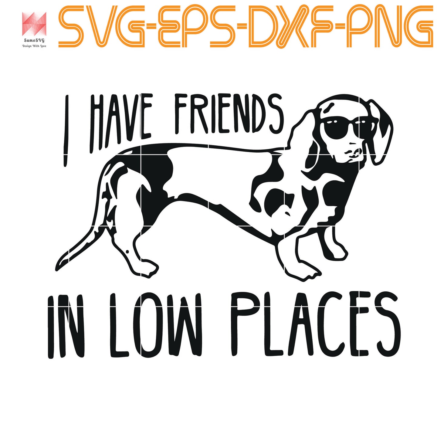 Download Dachshund Dog Friends In Low Places Quotes Svg Eps Dxf Png Digita Sumosvg