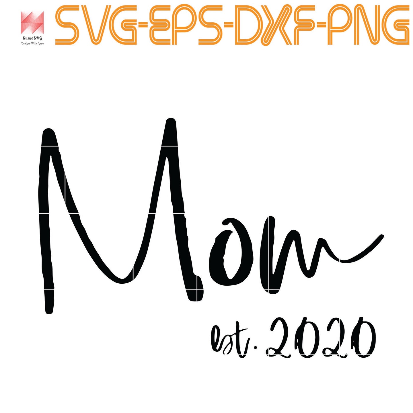 Download Mom Est 2020 Svg Png Eps Dxf Digital Download Sumosvg