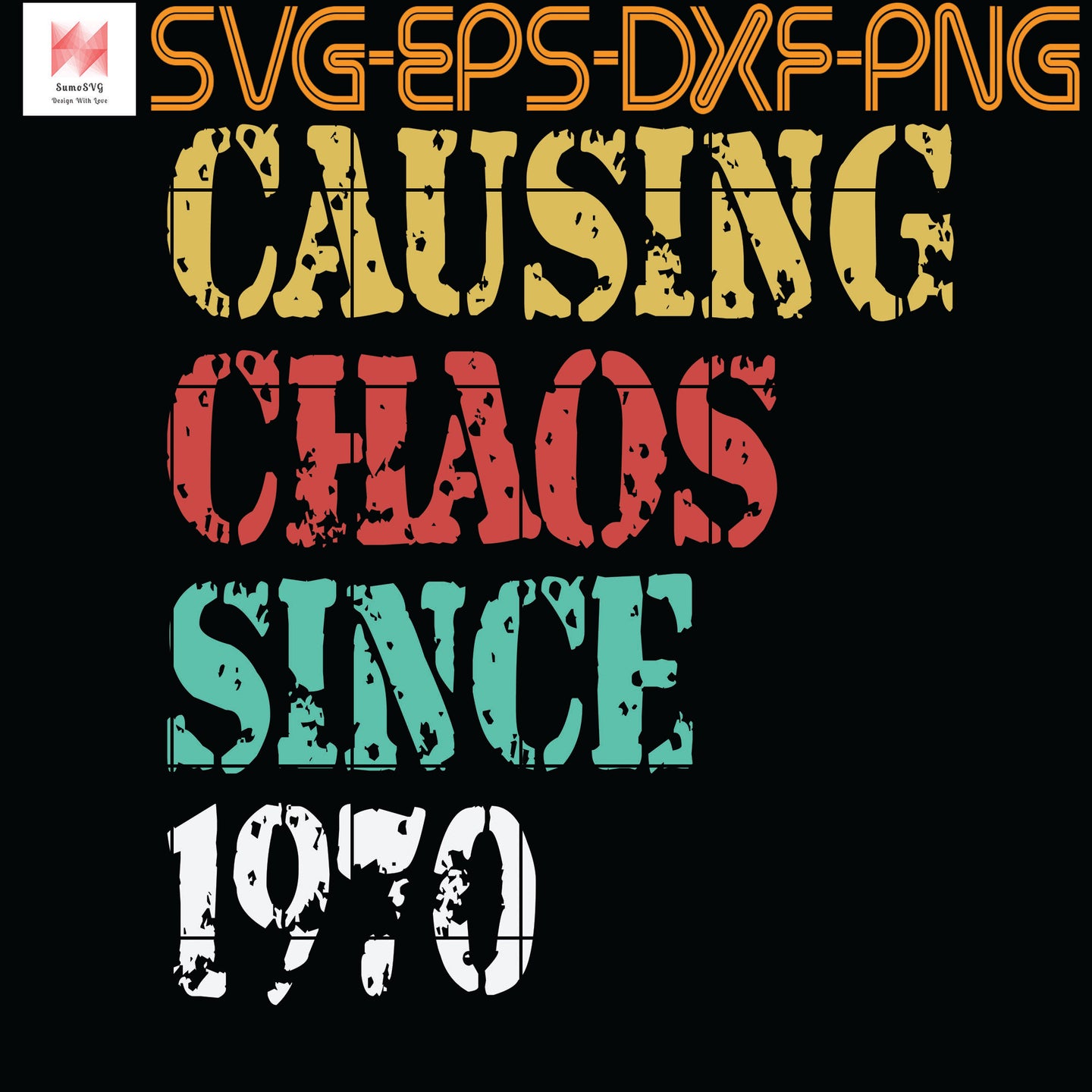 Download Funny 50th Birthday Gift Causing Chaos Since 1970 Awesome Quotes Svg Sumosvg