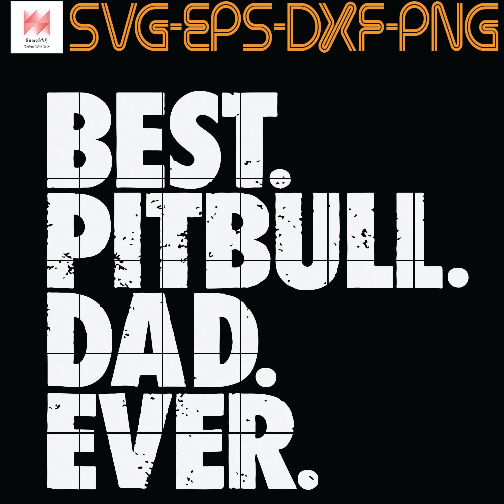 Download Best Pitbull Dad Ever Svg Png Eps Dxf Digital Download Sumosvg