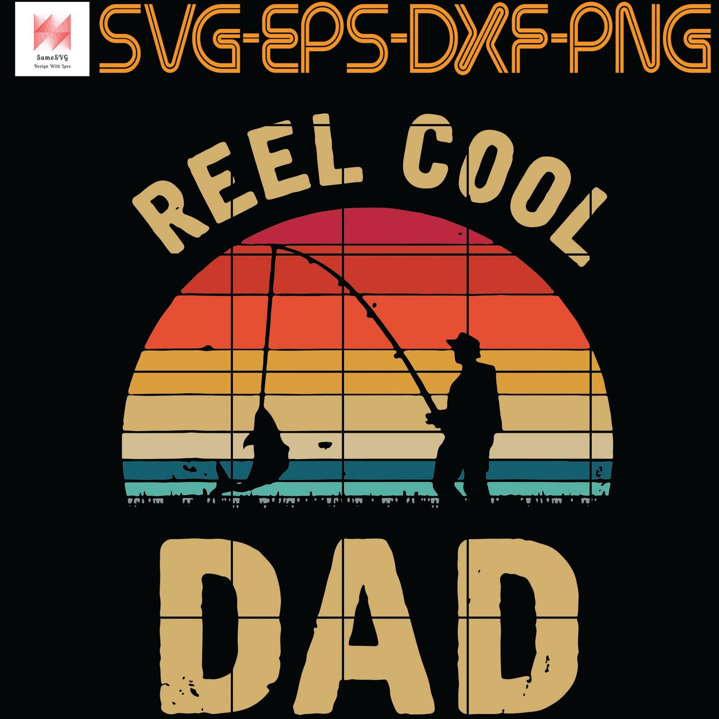 Reel Cool Dad Fish Fishing Father S Day Vintage Svg Png Eps Dxf D Sumosvg