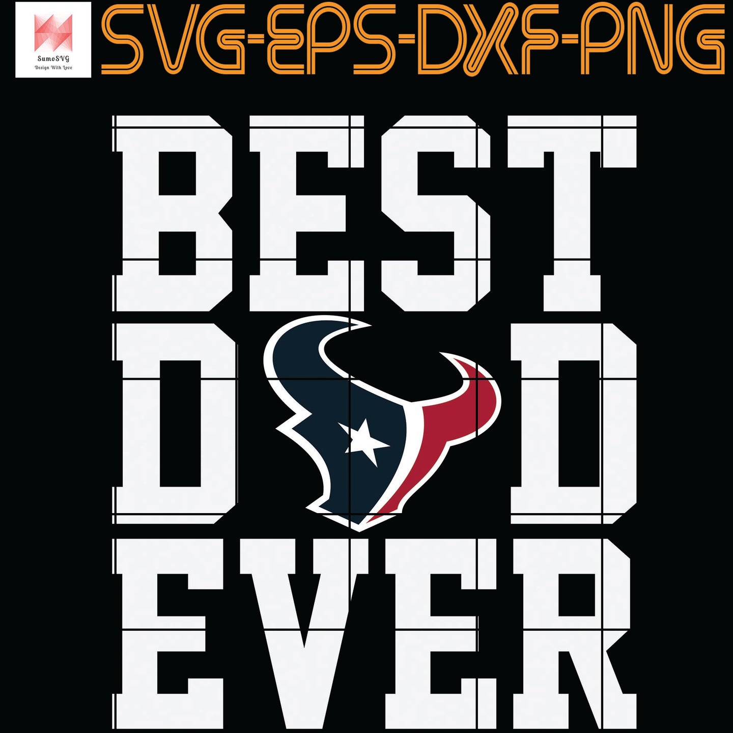 Download Best Dad Ever Houston Texans Svg Texans Svg Texans Boy Svg Texans Sumosvg