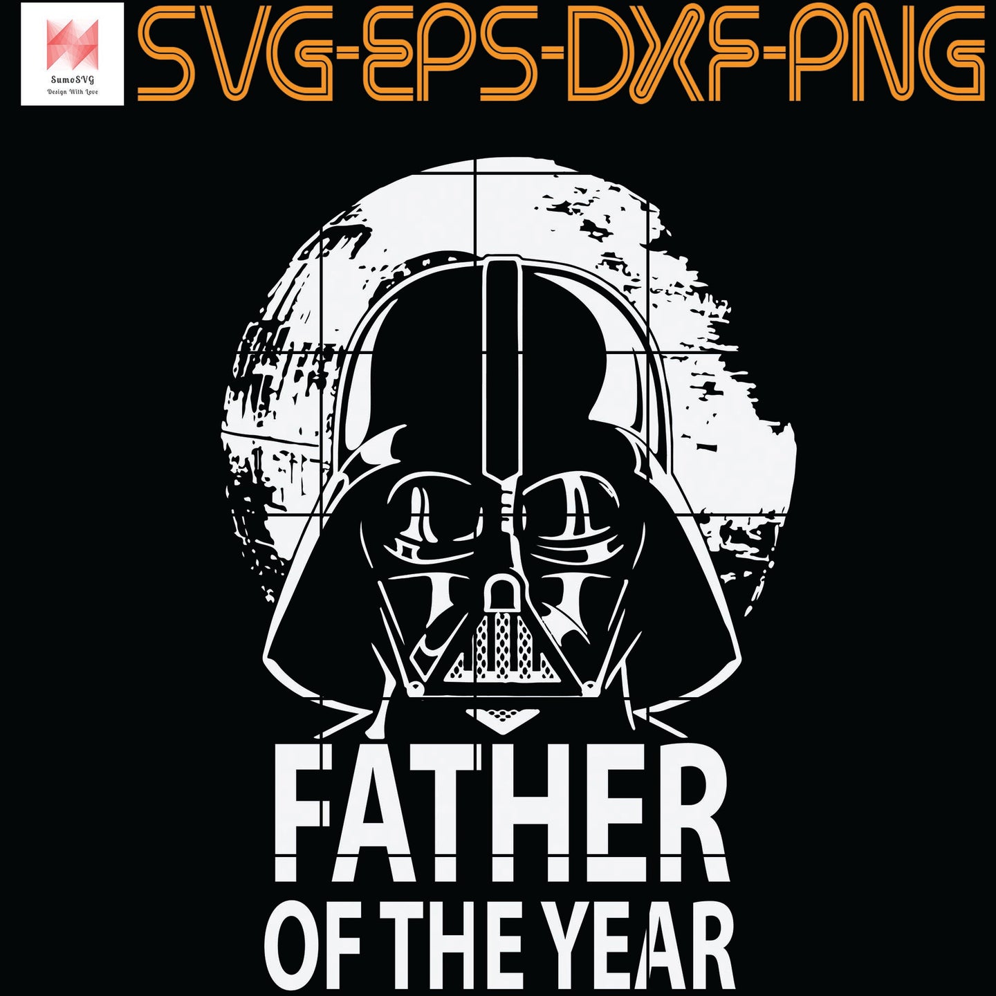 Download Star Wars Vader Father Of The Year Dad Svg Png Eps Dxf Digital Dow Sumosvg