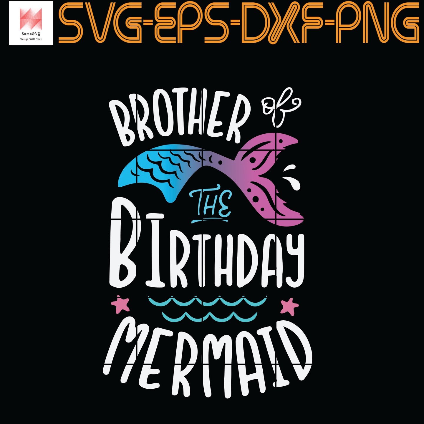 Brother Of The Birthday Mermaid Gifts Merman Family Matching Quotes S Sumosvg