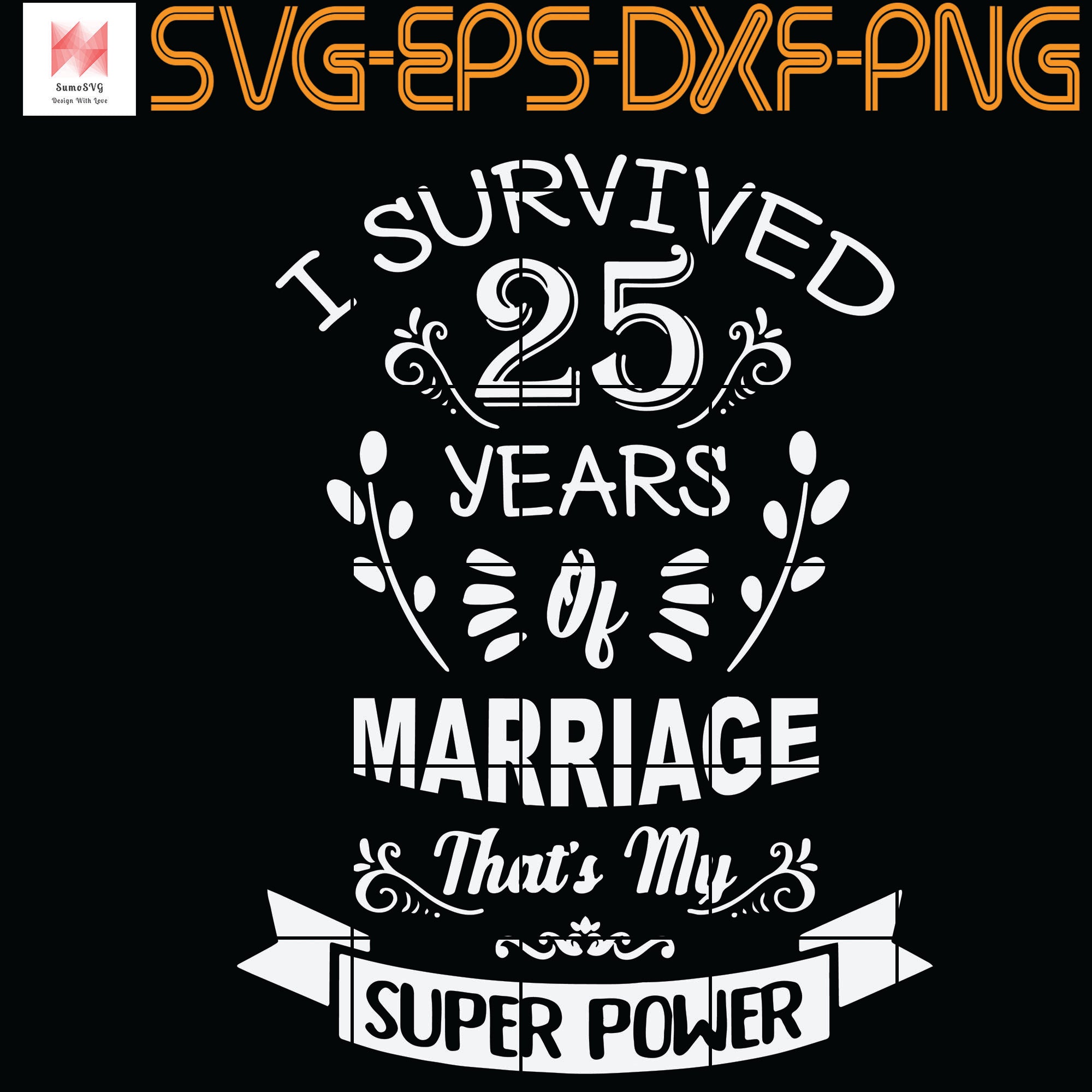 Download I Survived 25 Years Of Marriage Wedding Gift Husband Wife Quotes Sv Sumosvg