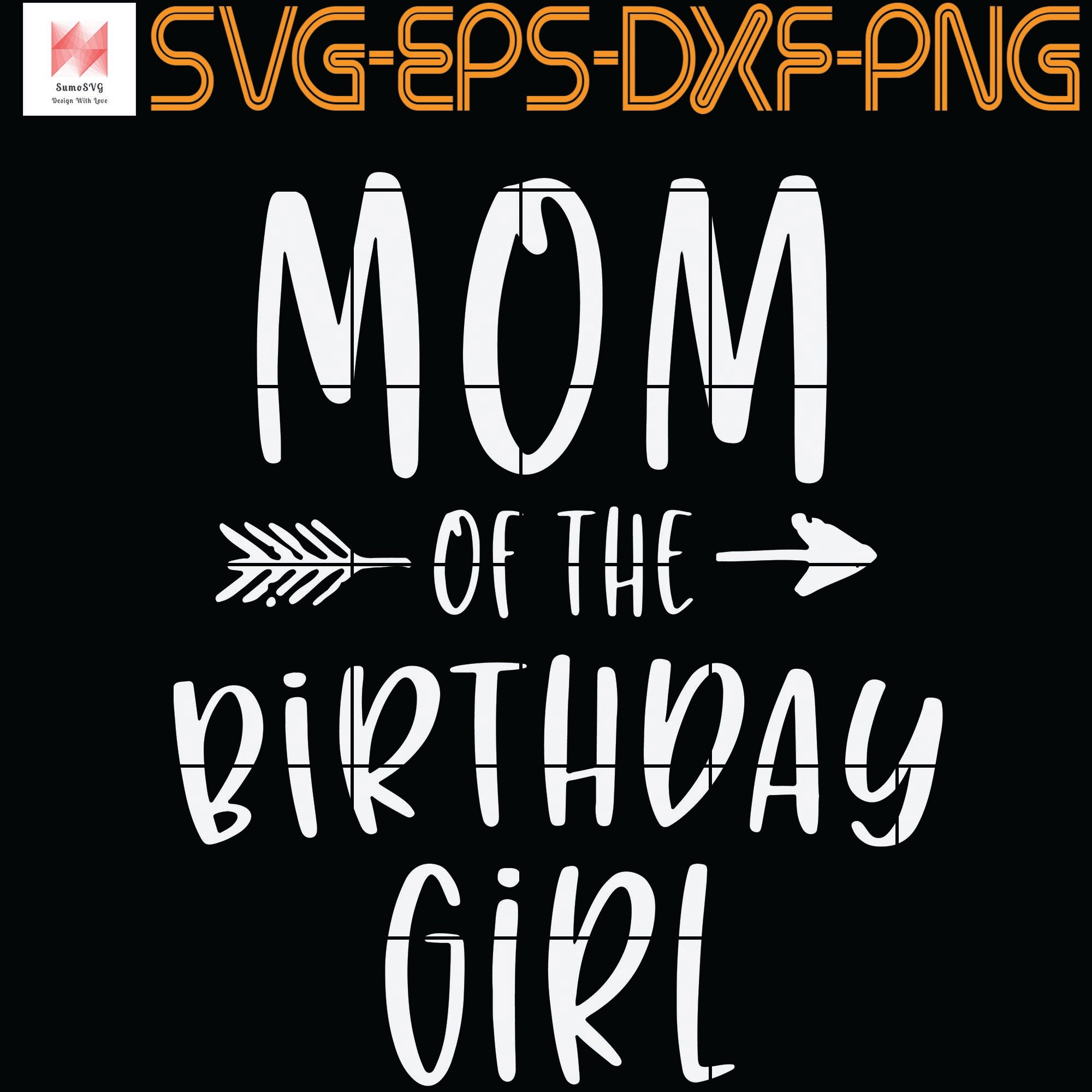 Download Mom Of The Birthday Girl Svg Png Eps Dxf Digital Download Sumosvg